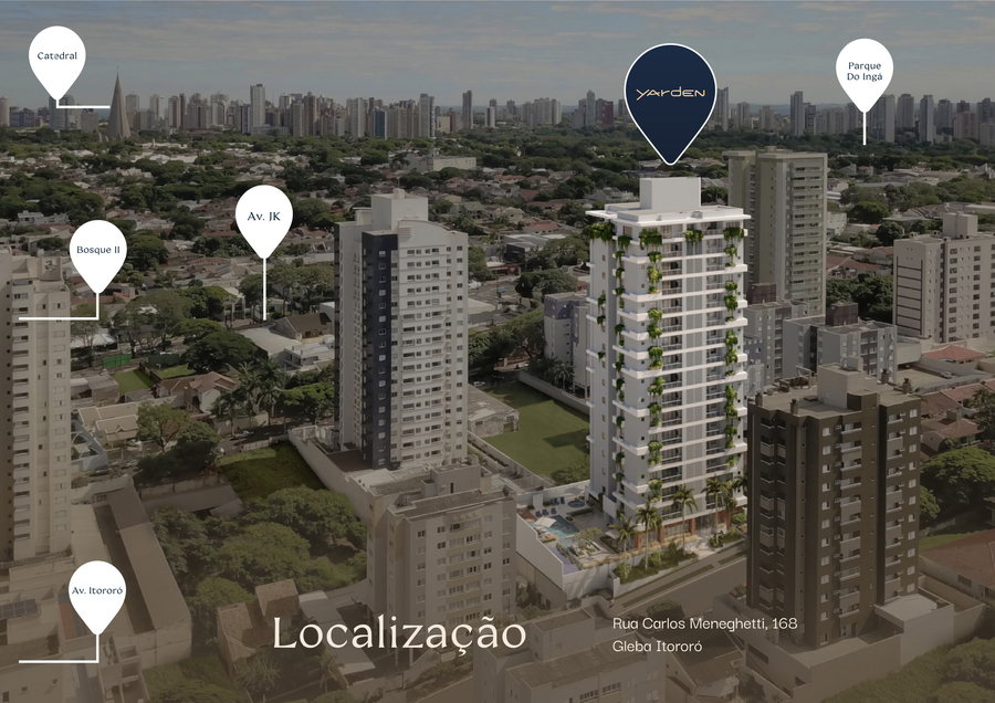 Vista aérea de Maringá com o render do Yarden na Rua Carlos Meneghetti, 168, Gleba Itororó, e pontos de referência: Catedral, Parque do Ingá, Av. JK, Bosque II e Av. Itororó
